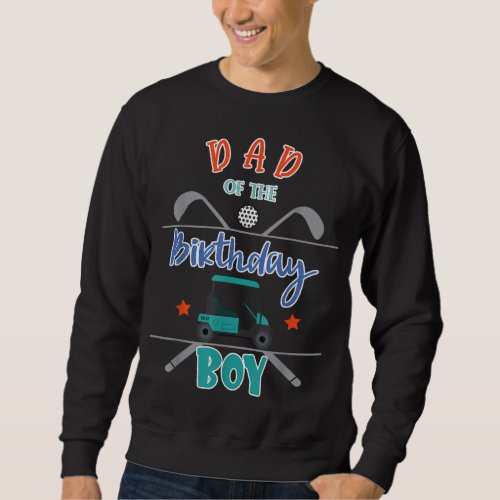 Dad Of The Birthday Boy Golf Theme Matching Family Sweatshirt