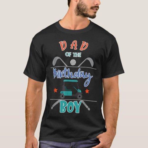 Dad Of The Birthday Boy Golf Theme Matching Family T_Shirt