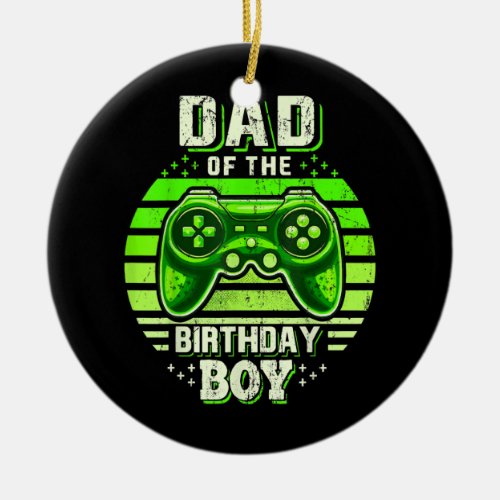 Dad of the Birthday Boy Matching Video Gamer Ceramic Ornament