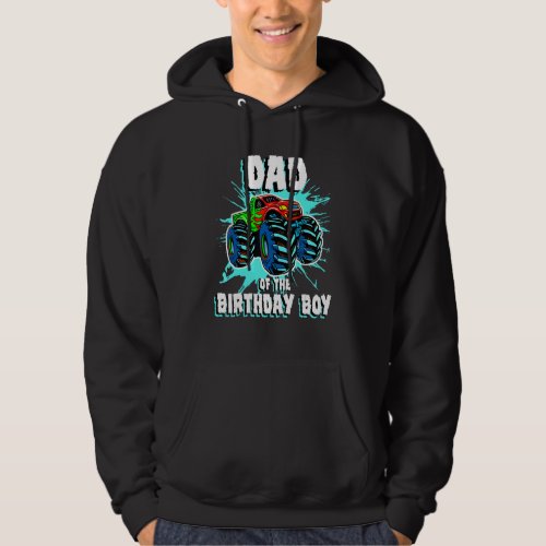 Dad Of The Birthday Boy Monster Truck Birthday Par Hoodie