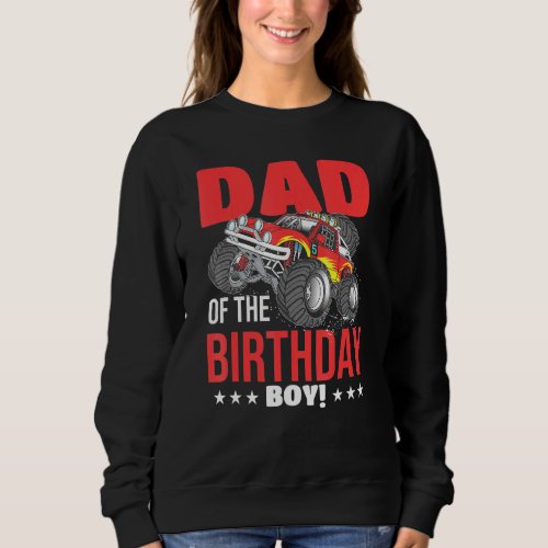 Dad Of The Birthday Boy Monster Truck Birthday Par Sweatshirt