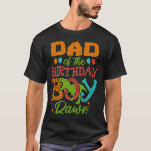 DAD Of The Birthday Boy Rawr Dinosaur T-Shirt