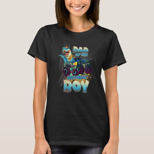 Dad Of The Birthday Boy Who Loves Monster Truck   T_Shirt