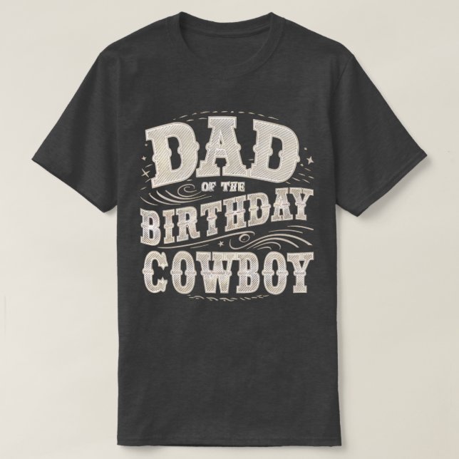 Dad of The Birthday Cowboy 1 T-Shirt (Design Front)