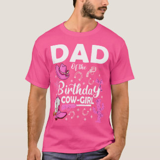 Dad Of The Birthday Cowgirl Rodeo Bday Girl Party T-Shirt
