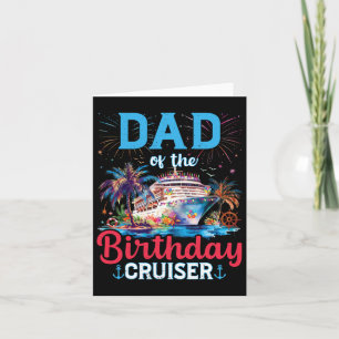 Dad Of The Birthday Cruiser Funny Cruise Birthday  Card