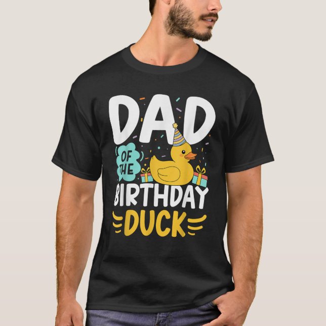 Dad Of The Birthday Duck Boy Rubber Duck Bday Fami T-Shirt (Front)