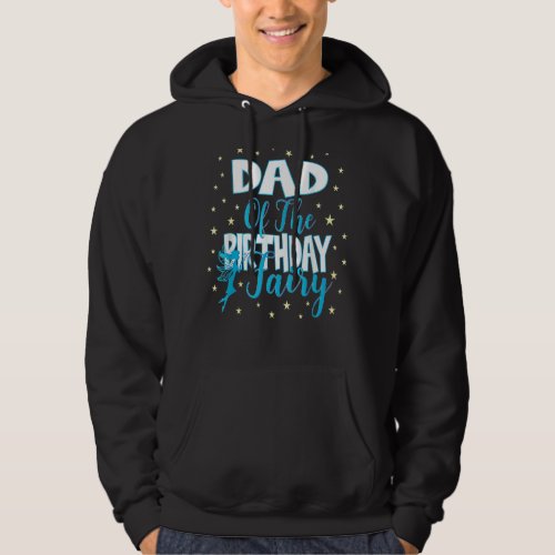 Dad Of The Birthday Fairy Princess Girl Party Fath Hoodie