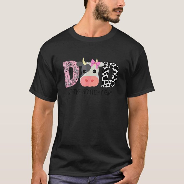 Dad Of The Birthday For Girl Cow Farm Birthday Cow T-Shirt (Front)