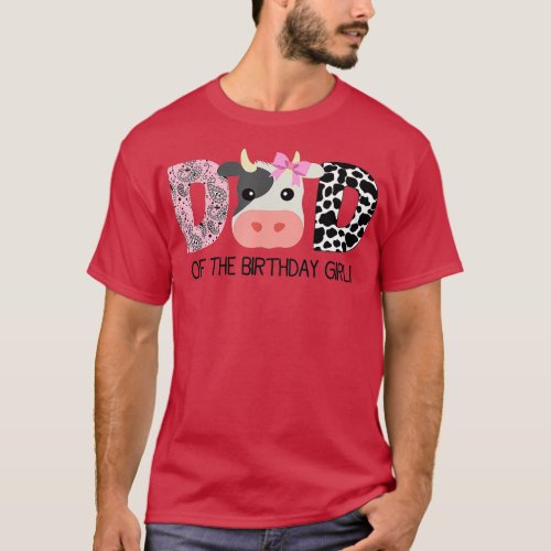 Dad of The Birthday For Girl Cow Farm Birthday cow T_Shirt