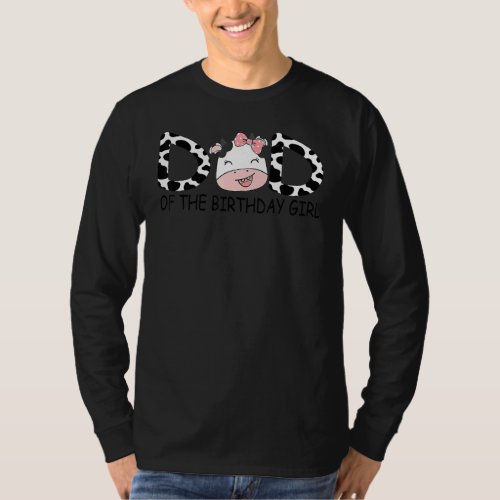 Dad Of The Birthday For Girl Cow Farm First Birthd T_Shirt