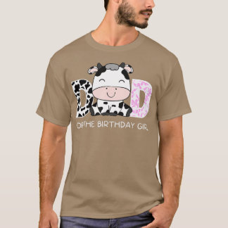 Dad of The Birthday For Girl Daddy Cow Farm Birthd T-Shirt