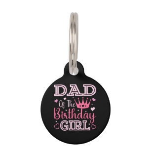 Dad of The Birthday Girl Cute Pink Matching Family Pet ID Tag