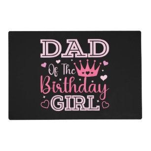 Dad of The Birthday Girl Cute Pink Matching Family Placemat