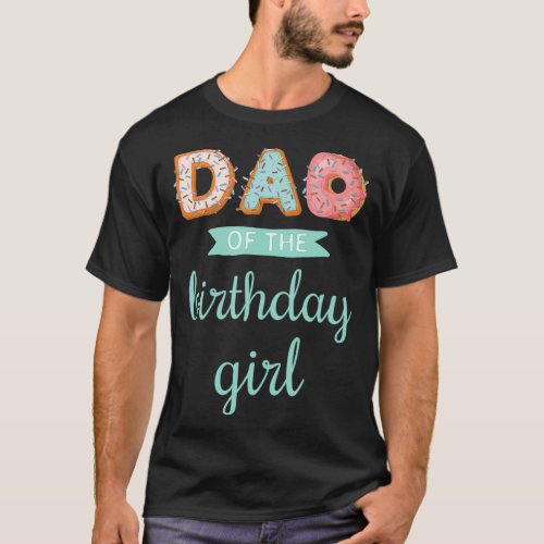 Dad of the Birthday Girl Family Donut Birthday T_Shirt