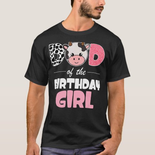 Dad of The Birthday Girl  Farm Cow Daddy Papa 1st T_Shirt