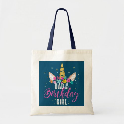 Dad Of The Birthday Girl Father Gifts Unicorn Tote Bag