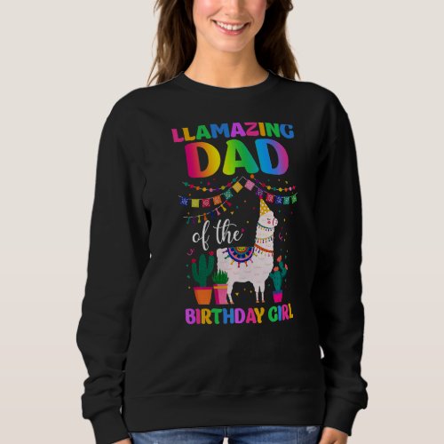 Dad of the Birthday Girl  Llama Daddy Papa Llamazi Sweatshirt