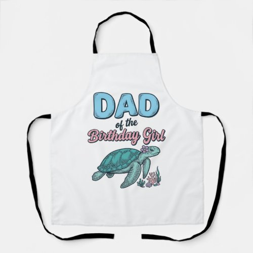 Dad of the Birthday Girl Sea Turtle Vintage Shirt Apron