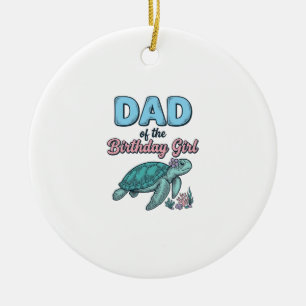 Dad of the Birthday Girl Sea Turtle Vintage Shirt Ceramic Ornament
