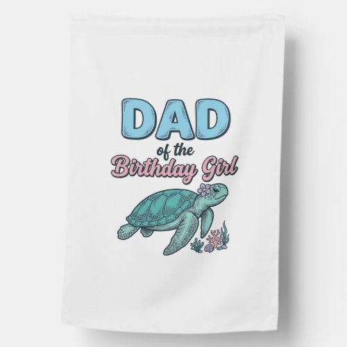 Dad of the Birthday Girl Sea Turtle Vintage Shirt House Flag
