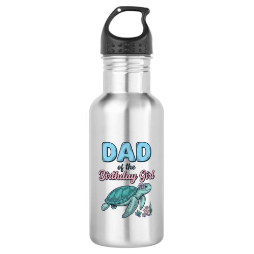 Dad of the Birthday Girl Sea Turtle Vintage Shirt  Stainless Steel Water Bottle