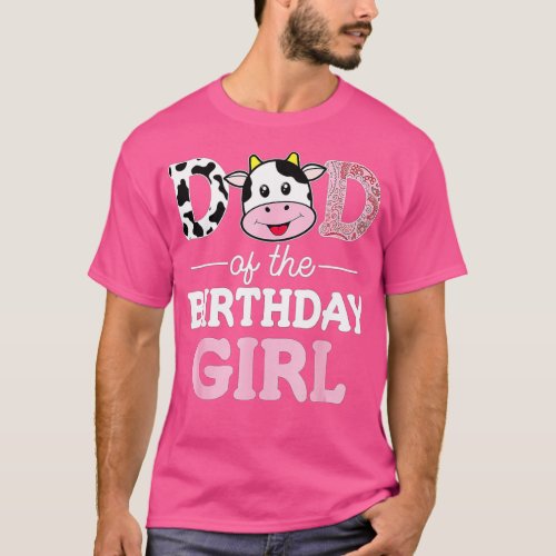 Dad of The Birthday Girl Shirt Farm Cow Daddy Papa