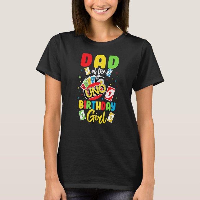 Dad of the Birthday Girl  Uno Daddy Papa Father 1s T-Shirt (Front)
