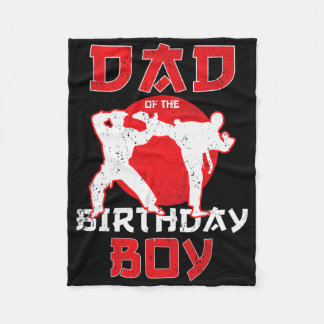 Dad Of The Birthday Karate Taekwondo Boy Martial A Fleece Blanket