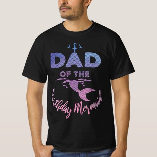 Dad Of The Birthday Mermaid _ Family Matching Merd T_Shirt