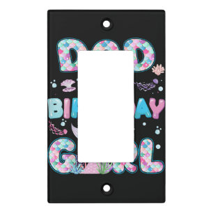 Dad Of The Birthday Mermaid Girl Family Matching P Light Switch Cover