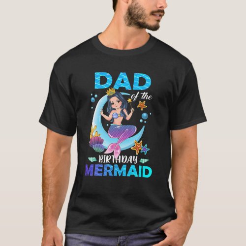 Dad Of The Birthday Mermaid Matching Family T_Shirt