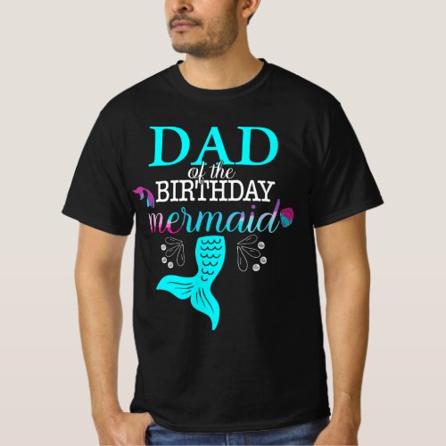 Dad Of The Birthday Mermaid Matching Family T_Shirt