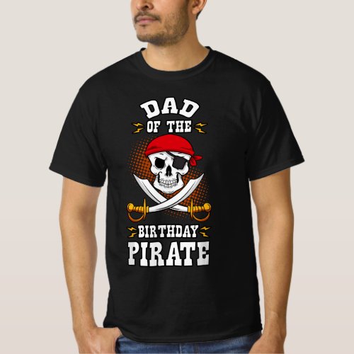 Dad of the Birthday Pirate Themed Matching Bday Pa T_Shirt