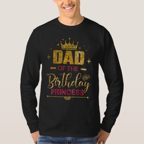 Dad Of The Birthday Princess Girls Party T_Shirt