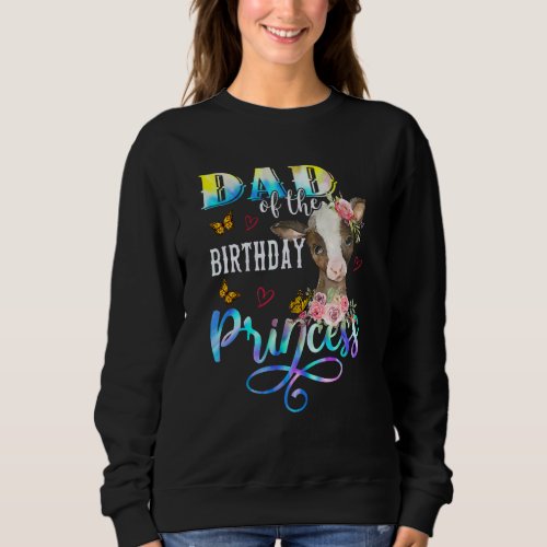 Dad of the birthday princess matching family for D Sweatshirt