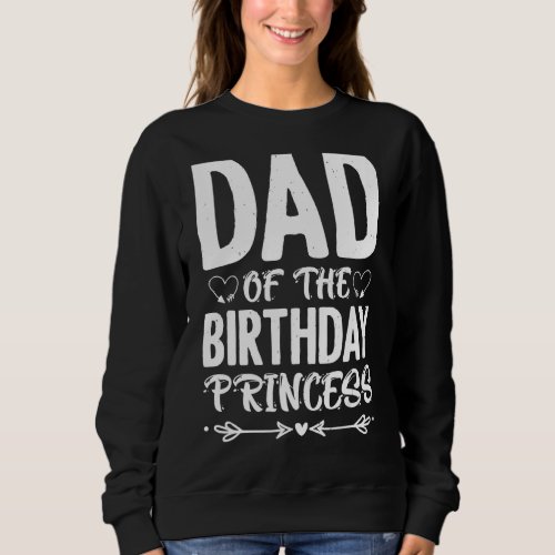 Dad Of The Birthday Princess Sweatshirt