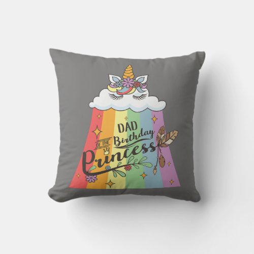 Dad Of The Birthday Princess Unicorn Rainbow  Throw Pillow