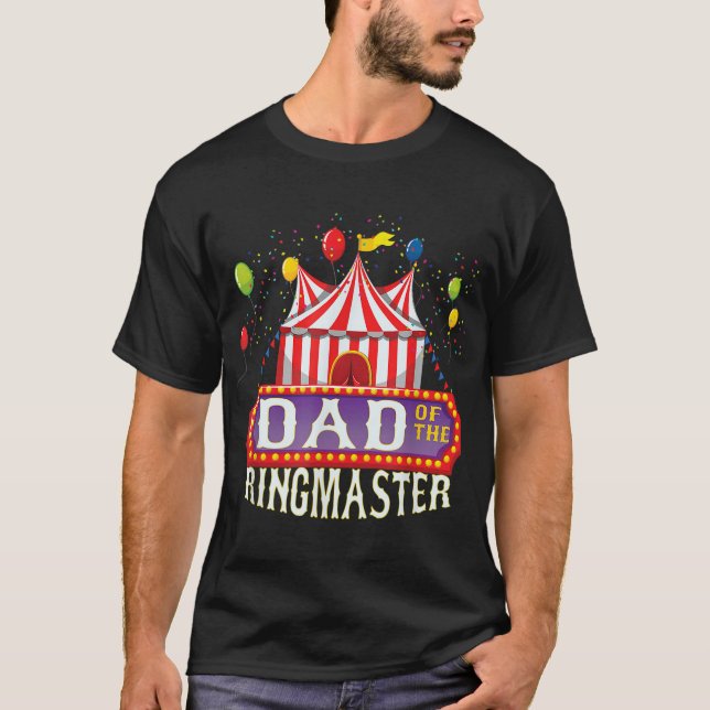 Dad Of The Birthday Ringmaster Kids Circus Party B T-Shirt (Front)