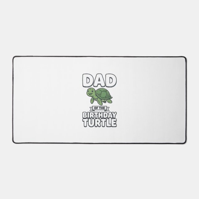 Dad of the Birthday Turtle Funny Turtle Dad Design Desk Mat (Front)