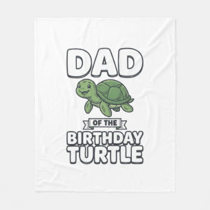 Dad of the Birthday Turtle Funny Turtle Dad Design Fleece Blanket