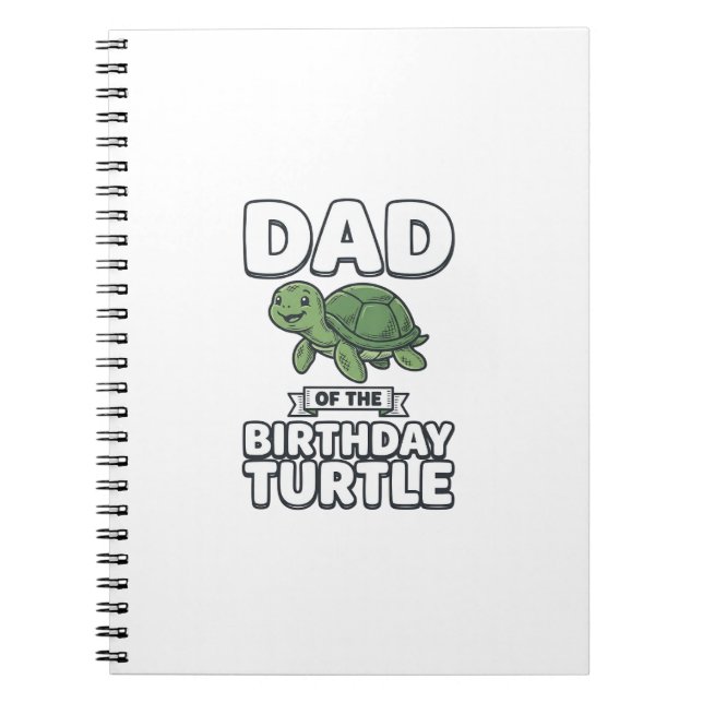Dad of the Birthday Turtle Funny Turtle Dad Design Notebook (Front)