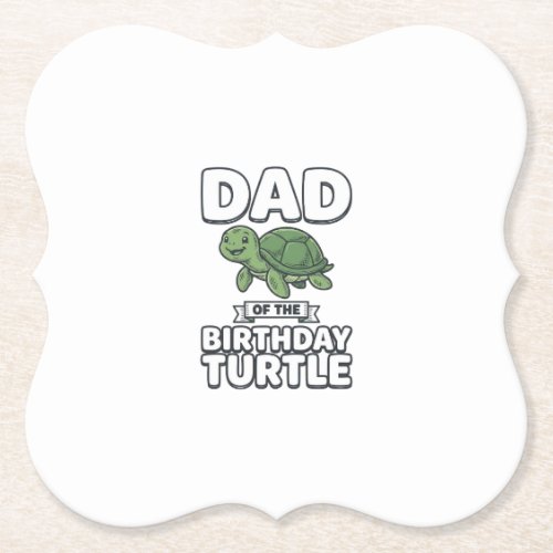 Dad of the Birthday Turtle Funny Turtle Dad Design Paper Coaster