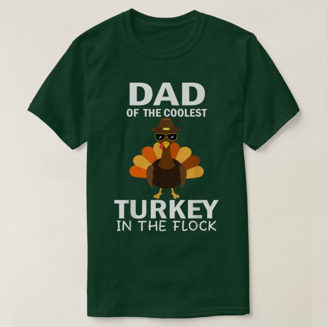 Dad Of The Coolest Turkey In The Flock Thanksgivin T-Shirt (Design Front)