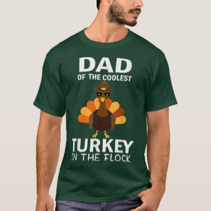 Dad Of The Coolest Turkey In The Flock Thanksgivin T-Shirt
