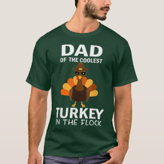 Dad Of The Coolest Turkey In The Flock Thanksgivin T-Shirt