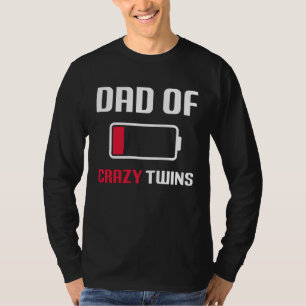 Dad of the Crazy twins father's day proud T-Shirt
