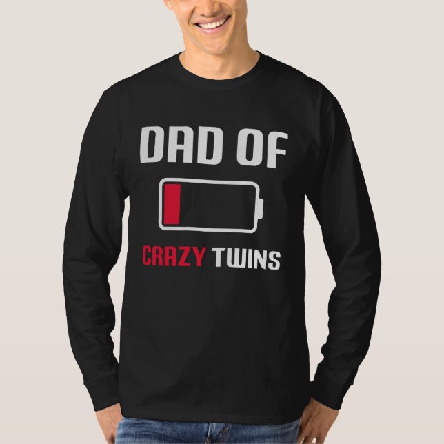 Dad of the Crazy twins father's day proud T-Shirt (Front)