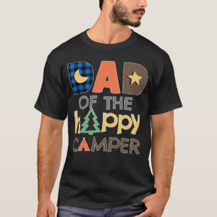 Dad of The Happy Camper  Camping Trip Daddy Father T-Shirt