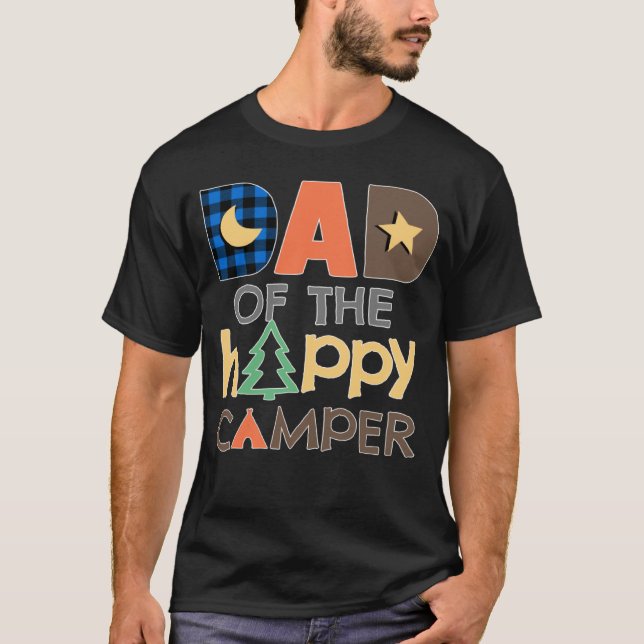 Dad of The Happy Camper  Camping Trip Daddy Father T-Shirt (Front)